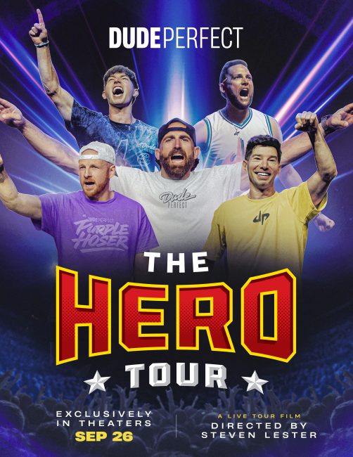 Dude Perfect Cinematic poster for Dude Perfect: The Hero Tour. The poster features the 5 core members of Dude perfect. The text at the bottom reads: "Exclusively in Theaters Sep 26th. A live tour film directed by Steven Lester."
